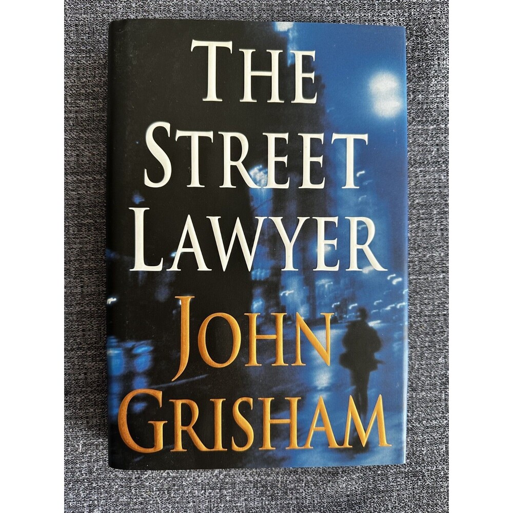The Street Lawyer : A Novel by John Grisham (1998, Hardcover) 1st printing
